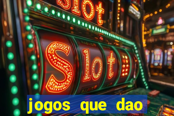 jogos que dao dinheiro ao se cadastrar